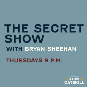 The Secret Show with host, Bryan Sheehan Thursdays at 9PM