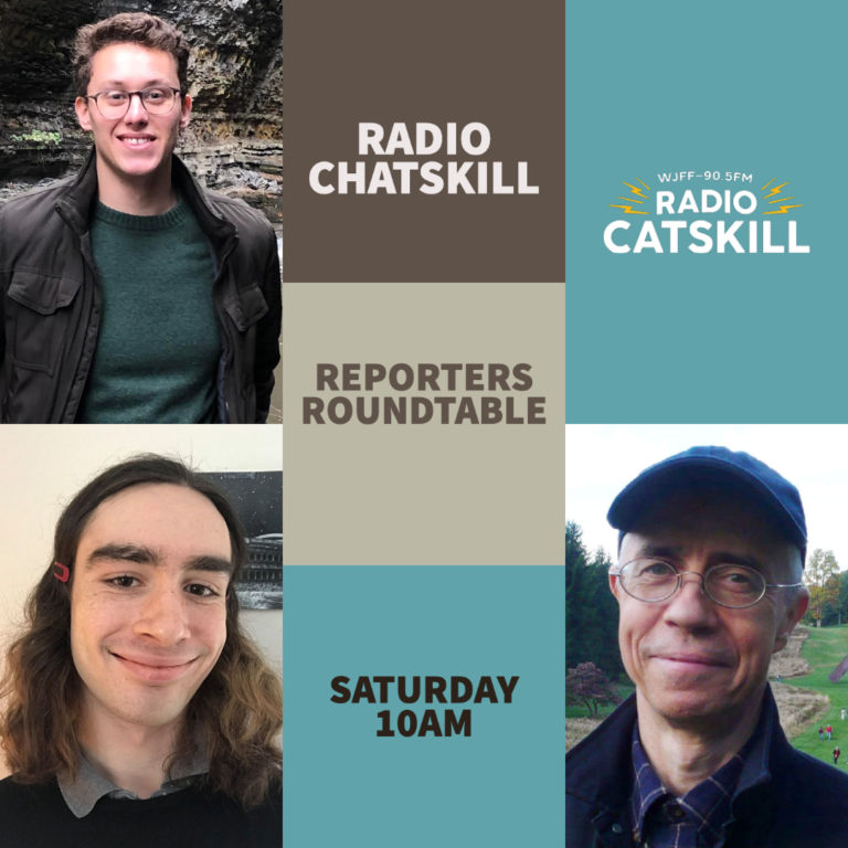 The Reporters Roundtable returns to Radio Chatskill Saturday at 10 AM