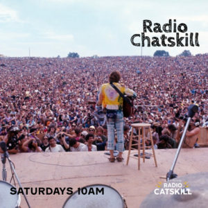 Radio Chatskill, SATURDAYS 10 AM This week…A podcast devoted to the history of Woodstock called “Keep The Dream Flowing.” Wayne County Fair, and PRIDE Time