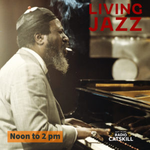 Living Jazz, Fridays at Noon. This week’s “Living Jazz” show will celebrate the 105th anniversary of the birth of Thelonious Monk