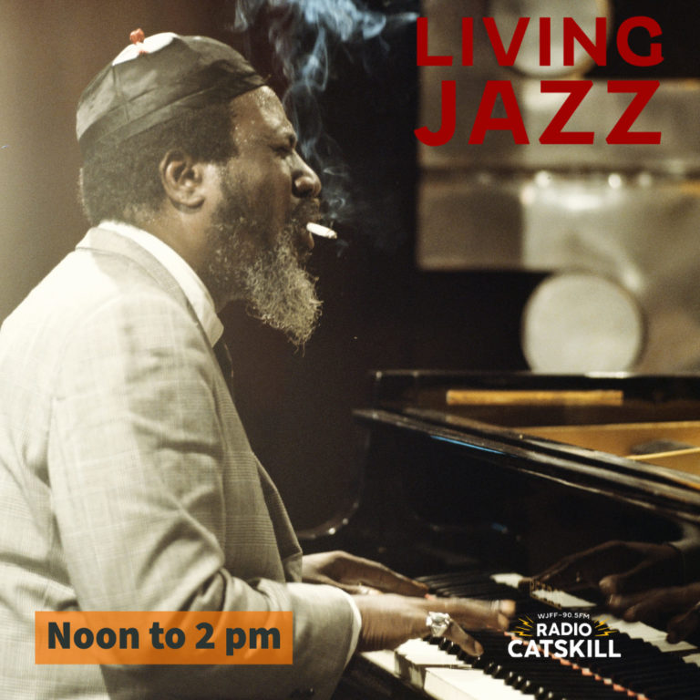 Living Jazz, Fridays at Noon. This week’s “Living Jazz” show will celebrate the 105th anniversary of the birth of Thelonious Monk